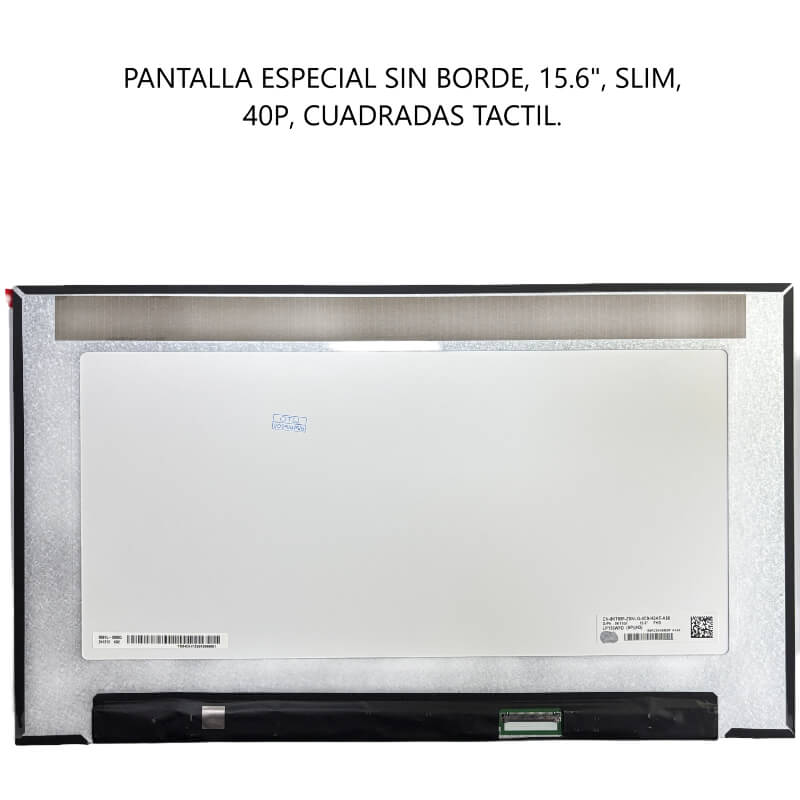 PANTALLA ESPECIAL SIN BORDE 15.6 SLIM 40P CUADRADA TACTIL