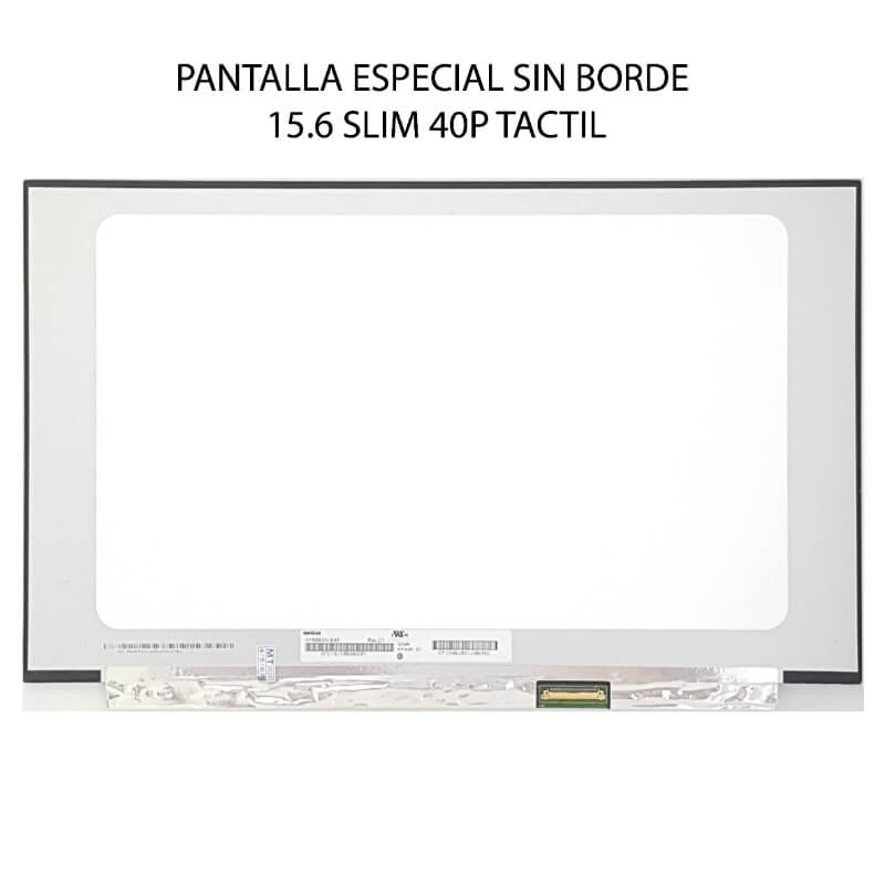 PANTALLA ESPECIAL SIN BORDE 15.6 SLIM 40P TACTIL HD