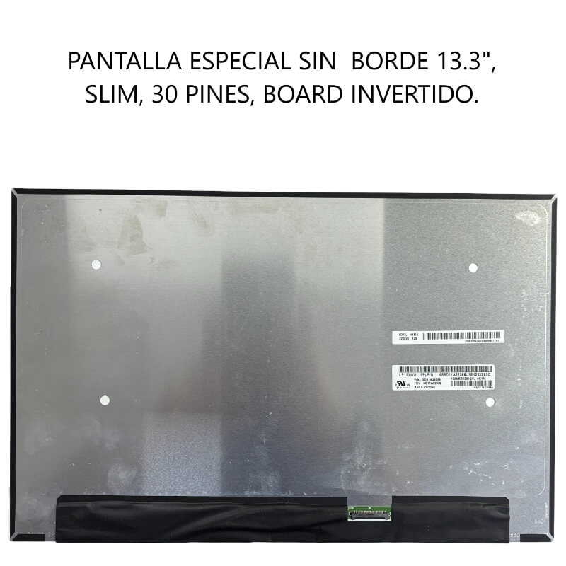 PANTALLA ESPECIAL SIN BORDE 13.3 SLIM 30P BOARD INVERTIDO