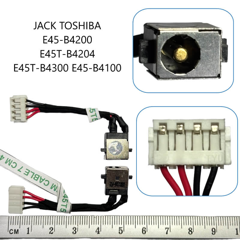 JACK TOSHIBA E45-B4200 E45T-B4204 E45T-B4300 E45-B4100 5.5X2.5 MM CABLE 7 CM 4 PINES