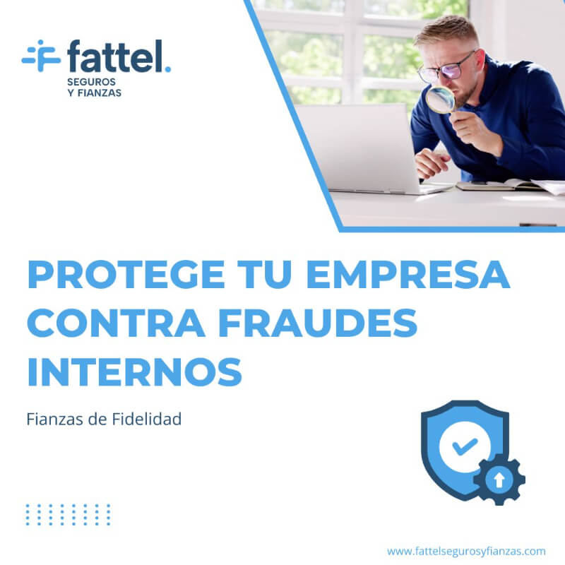 Fianzas de Fidelidad - Protege tu Empresa contra Fraudes Internos con Fattel Seguros y Fianzas