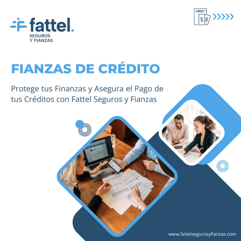 Fianzas de Crédito - Protege tus Finanzas y Asegura el Pago de tus Créditos con Fattel Seguros y Fianzas