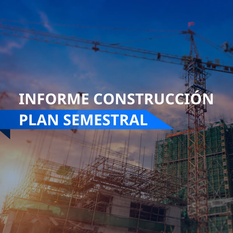 Informe Sectorial Construcción plan semestral | Inteligencia Empresarial