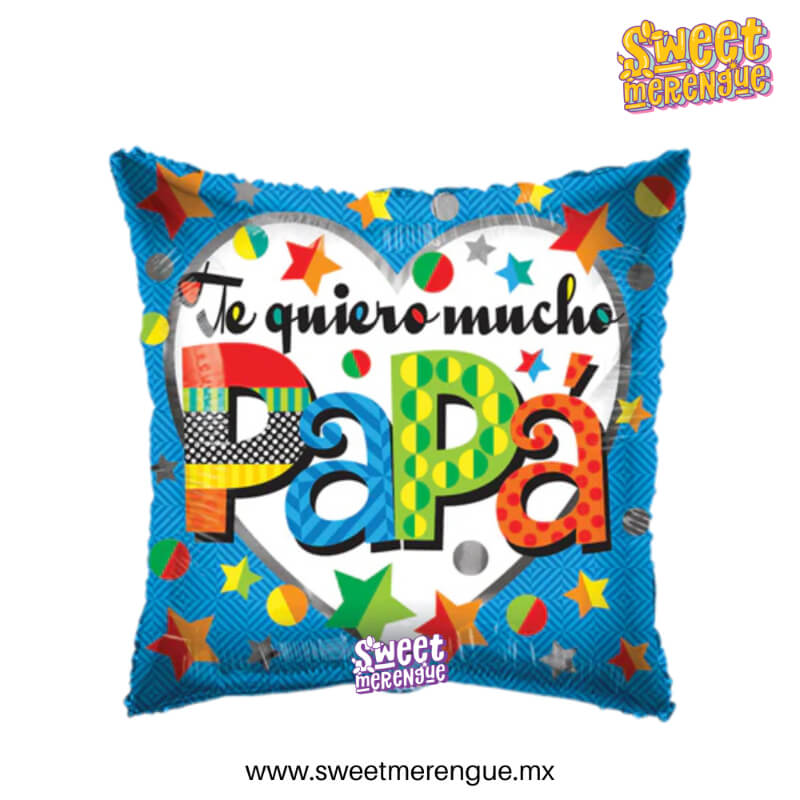 Globo Metálico #18 -Papá, Te Quiero Mucho- Un Mensaje que Decora y Conmueve | Sweet Merengue