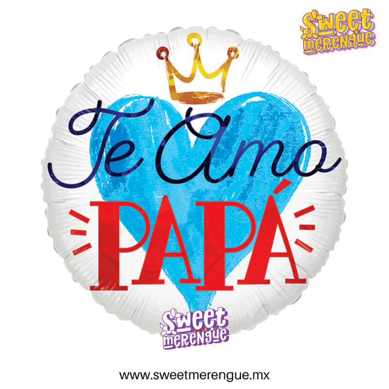 Globo Metálico #18″ Te Amo Papá – Amor Incondicional en un Detalle que Decora | Sweet Merengue