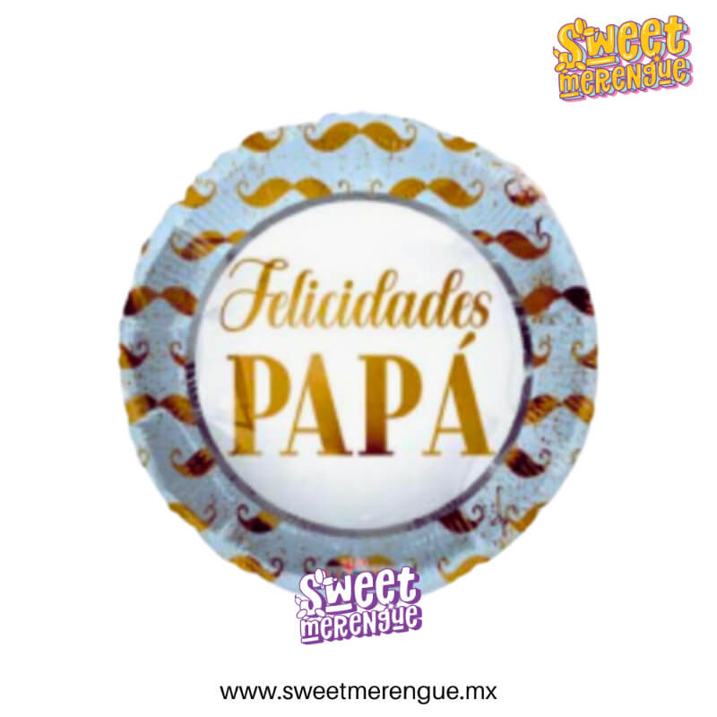 Globo Metálico #18 -Felicidades Papá- con Patrón de Bigotes – Estilo Clásico y Divertido para Celebrar al Rey de la Casa | Sweet Merengue