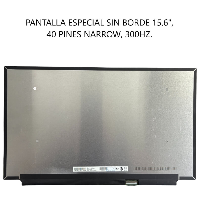 PANTALLA ESPECIAL SIN BORDE 15.6 40 PINES NARROW 300HZ