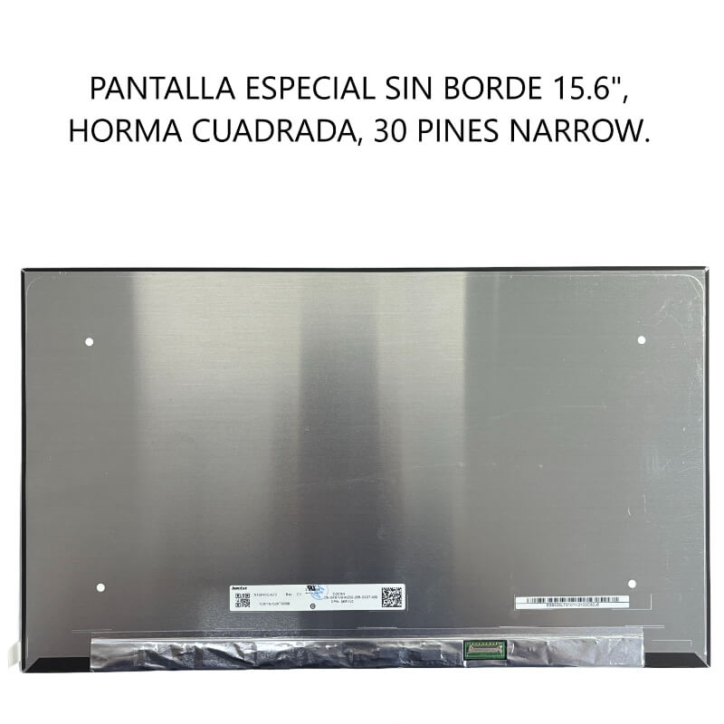 PANTALLA ESPECIAL SIN BORDE 15.6 CUADRADAS 30P NARROW