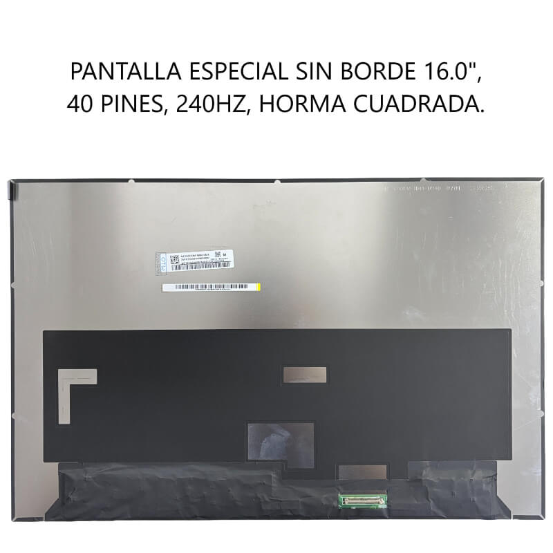 PANTALLA ESPECIAL SIN BORDE 16.0 40 PINES 240HZ CUADRADAS
