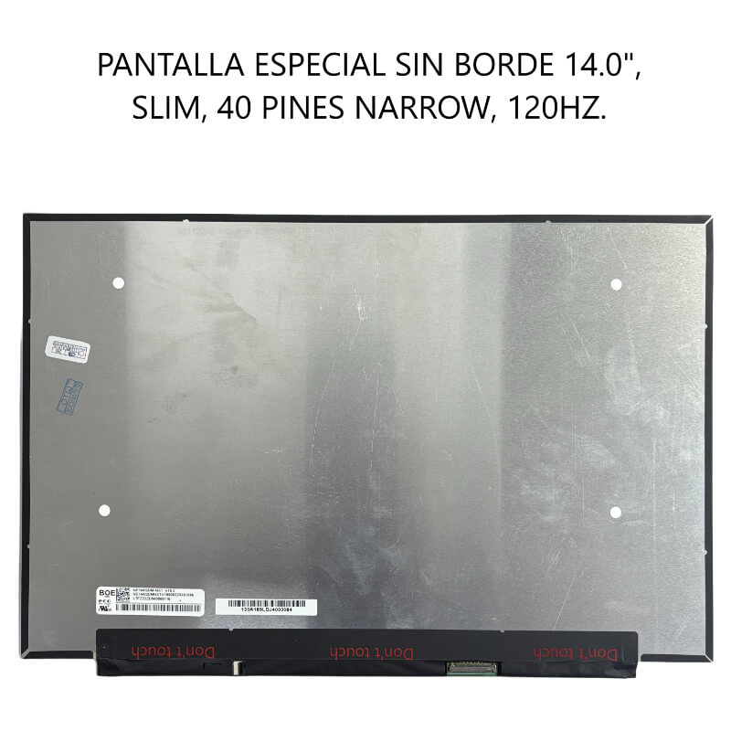 PANTALLA ESPECIAL SIN BORDE 14.0 SLIM 40P NARROW 120HZ